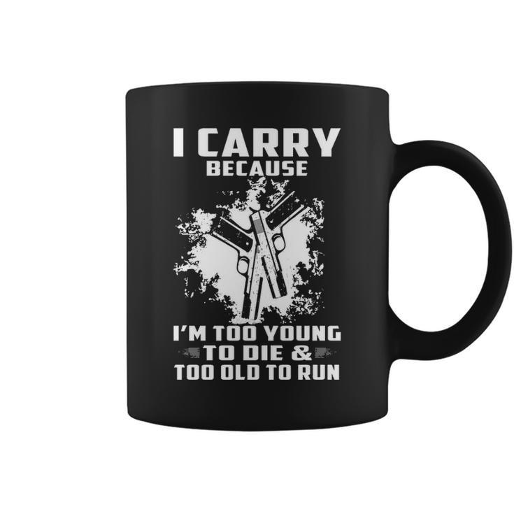 I Carry Because Coffee Mug