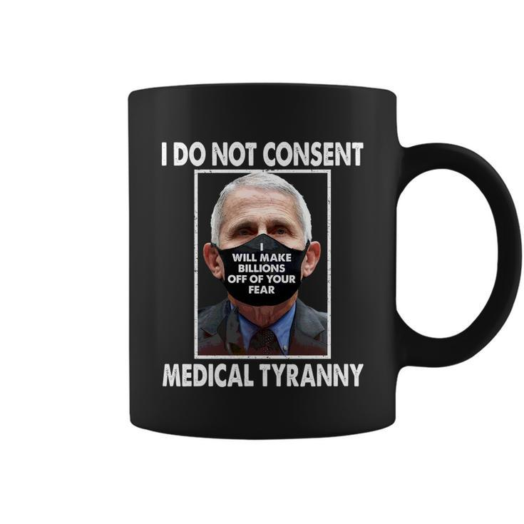 I Do Not Consent Medical Tyranny Anti Dr Fauci Vaccine Tshirt Coffee Mug