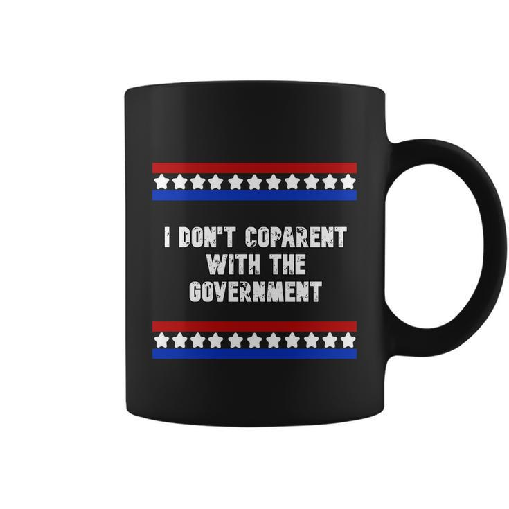 I Dont Coparent With The Government Coffee Mug