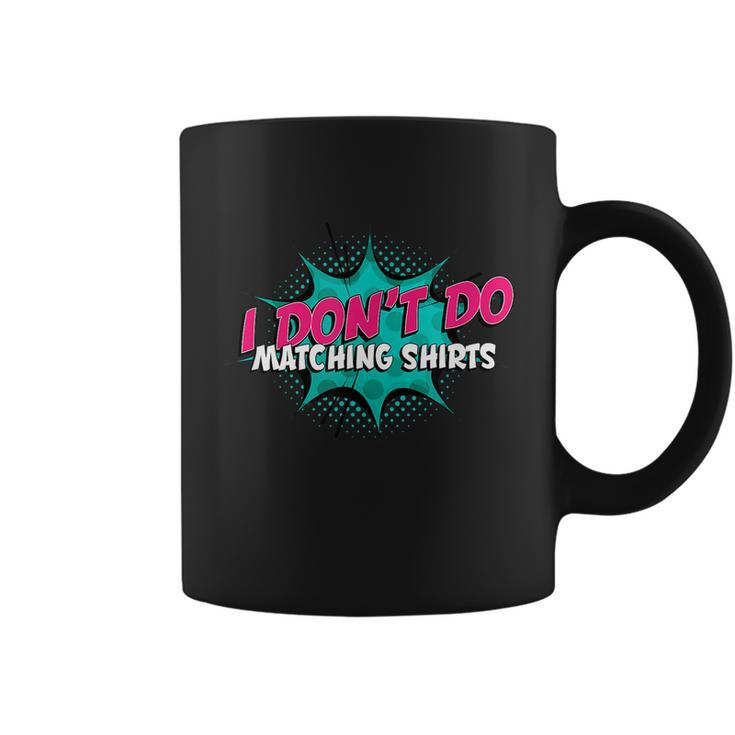 I Dont Do Matching S But I Do Couples Matching Graphic Design Printed Casual Daily Basic Coffee Mug