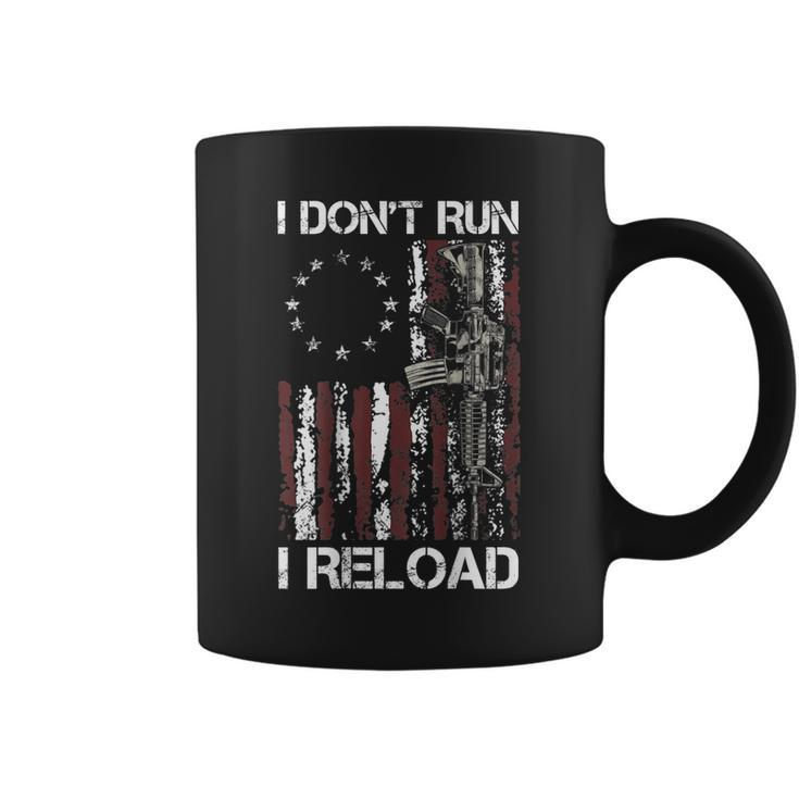 I Dont Run I Reload Gun American Flag Patriots On Back  Coffee Mug