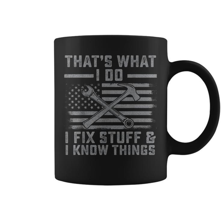 I Fix Stuff And I Know Things Us Flag 4Th Of July Patriot  Coffee Mug