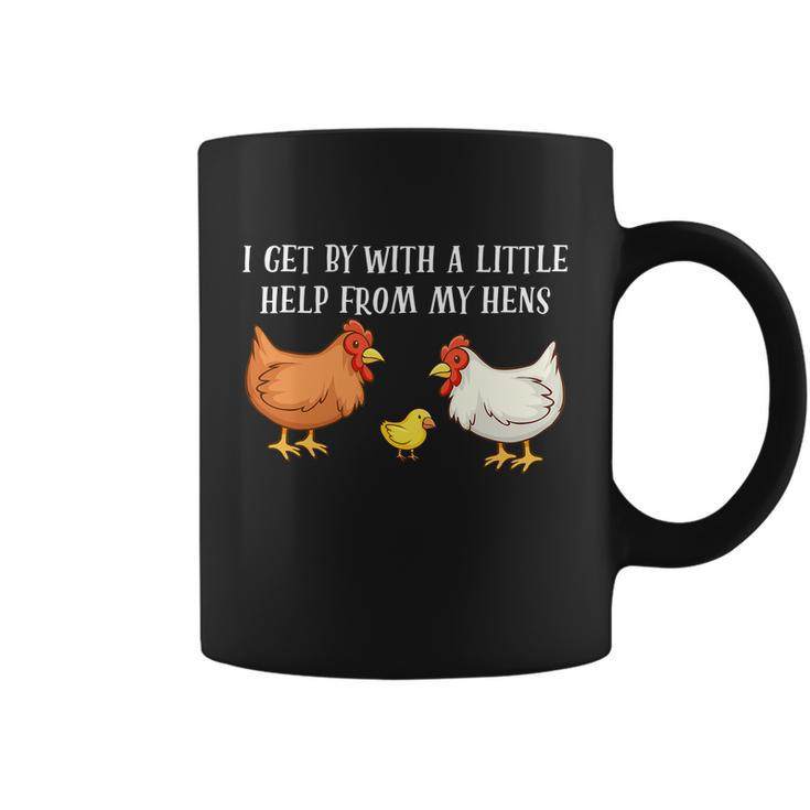 I Get By With A Little Help From My Hens Chicken Lovers Tshirt Coffee Mug