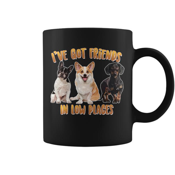 I Got Friends In Low Places Dogs Coffee Mug