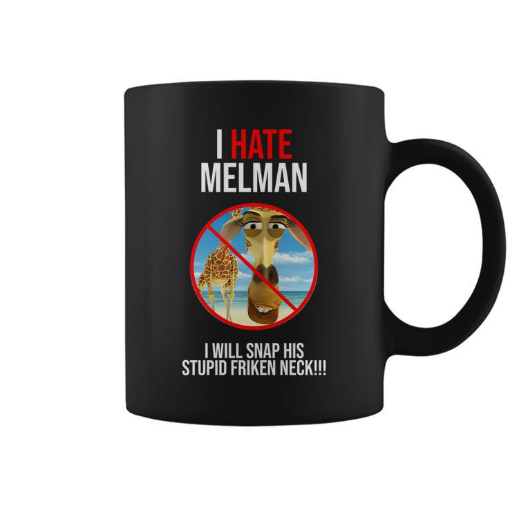 I Hate Melman I Will Snap His Stupid Frinken Neck Coffee Mug