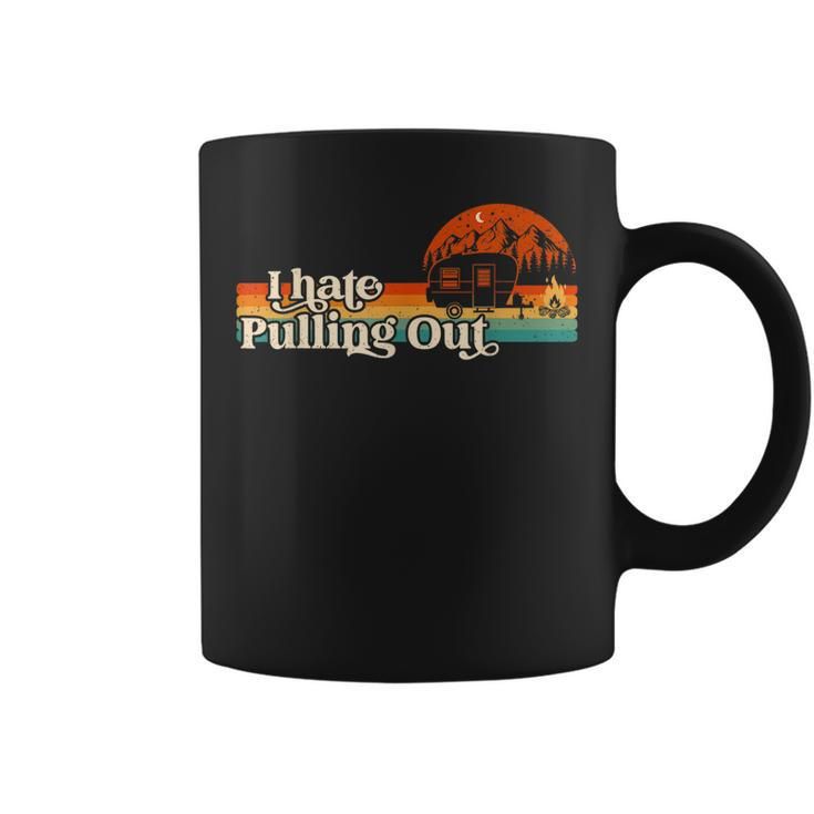 I Hate Pulling Out Funny Camping Retro Vintage Camper  Coffee Mug