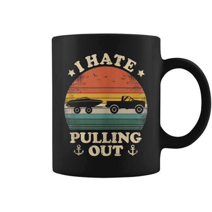 I Hate Pulling Out Vintage Boating Boat Trailer Captain  Coffee Mug