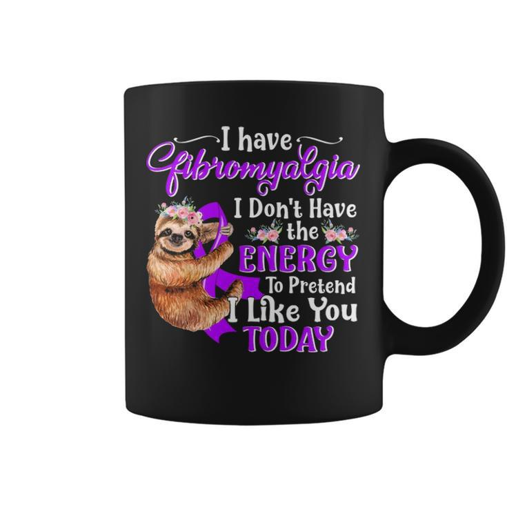 I Have Fibromyalgia I Don T Have The Energy Coffee Mug