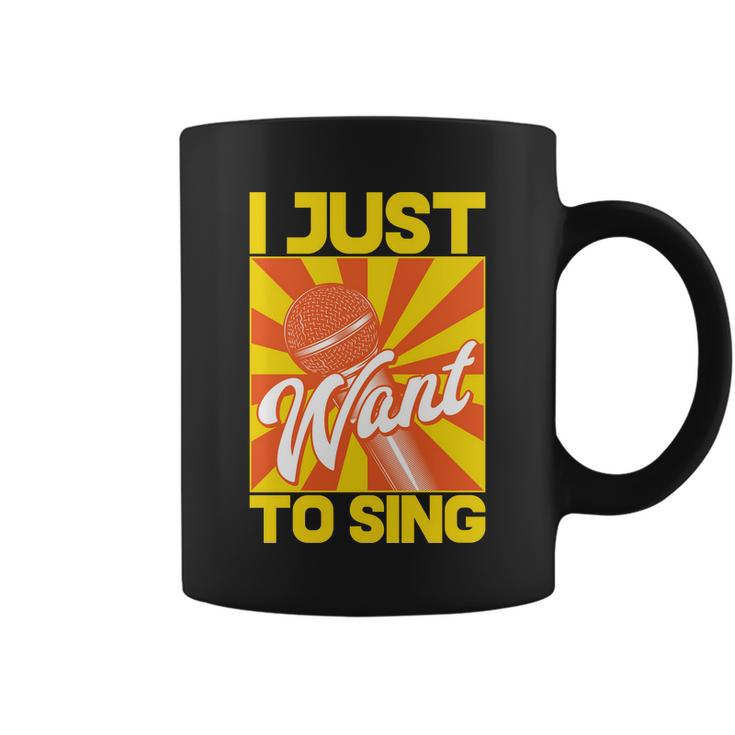 I Just Want To Sing Coffee Mug