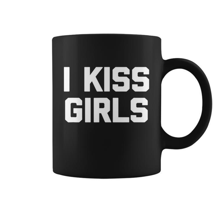 I Kiss Girls Shirt Funny Lesbian Gay Pride Lgbtq Lesbian Coffee Mug