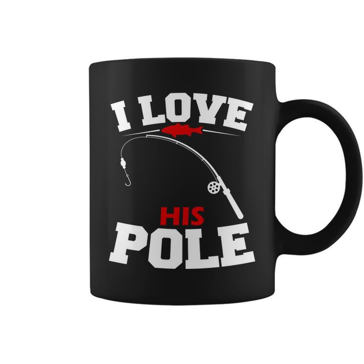 I Love His Pole Funny Fishing Matching Coffee Mug