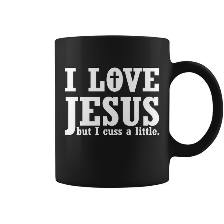 I Love Jesus But I Cuss A Little Tshirt Coffee Mug