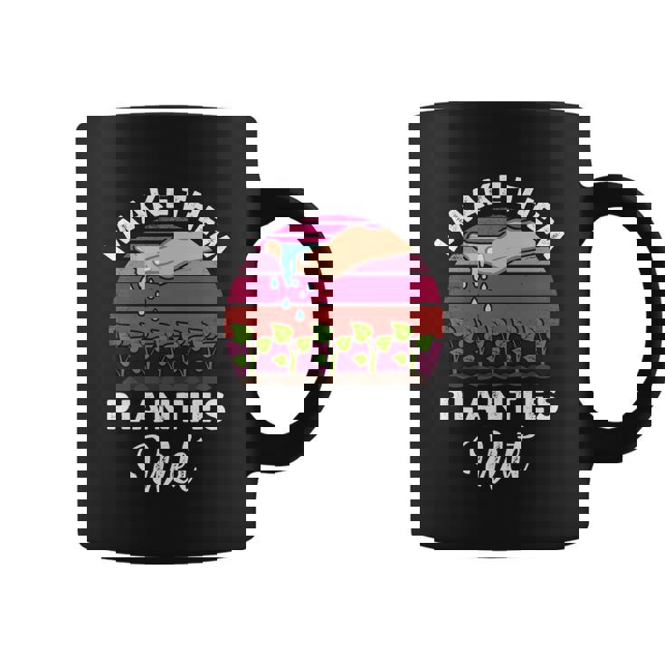 I Make Them Planties Wet Gift V5 Coffee Mug