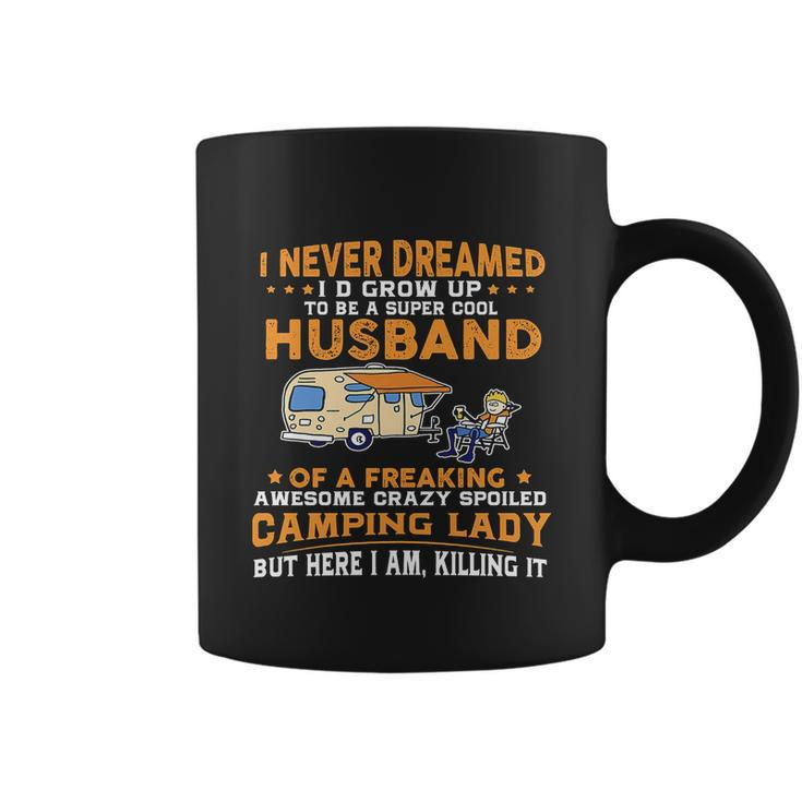 I Never Dreamed Id Grow Up To Be A Husband Camping Gift Coffee Mug