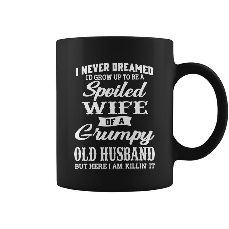 I Never Dreamed Id Grow Up To Be A Spoiled Wife Gift Coffee Mug