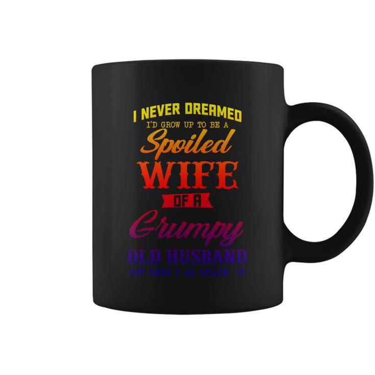 I Never Dreamed Id Grow Up To Be A Spoiled Wife Womens Cute Gift Coffee Mug