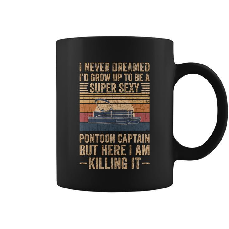 I Never Dreamed Id Grow Up To Be Pontoon Captain Gift Cool Gift Coffee Mug