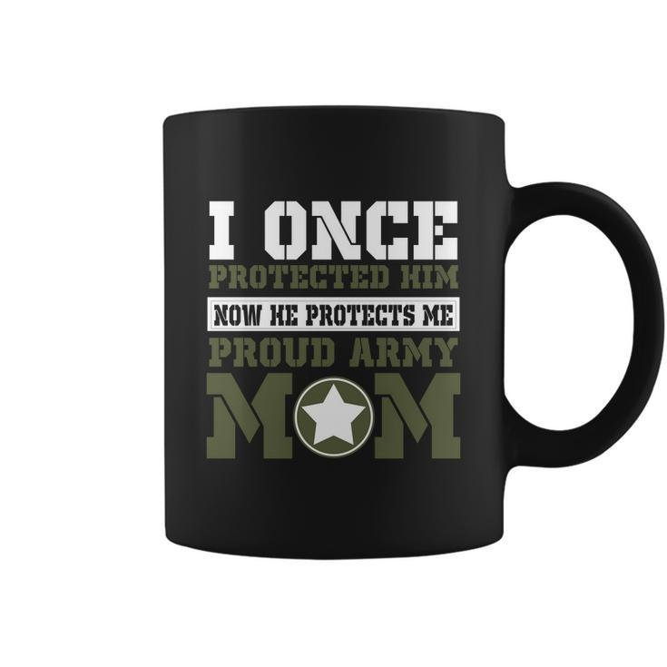 I Once Protected Him Proud Army Mom Tshirt Coffee Mug