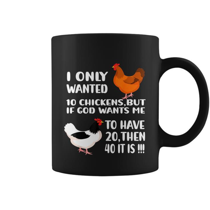 I Only Wanted 10 Chickens But If God Wants Me To Have  V2 Coffee Mug