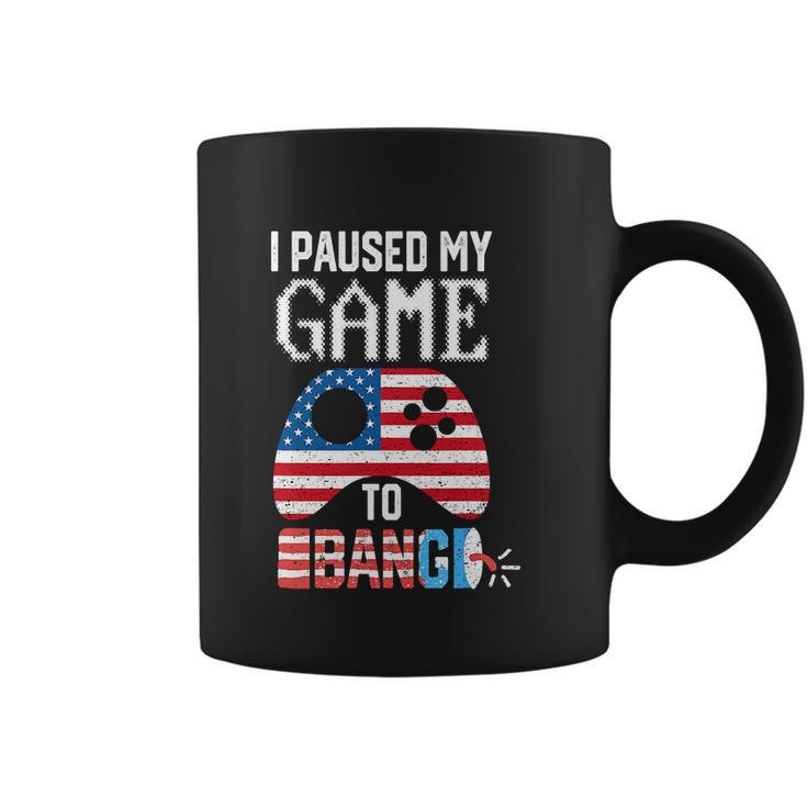 I Paused My Game To Bang Funny 4Th Of July Coffee Mug