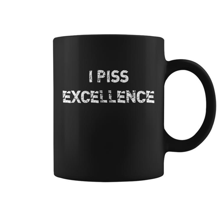I Piss Excellence Tshirt Coffee Mug