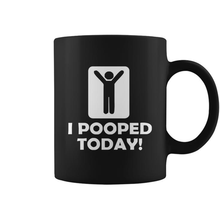 I Pooped Today Tshirt Coffee Mug