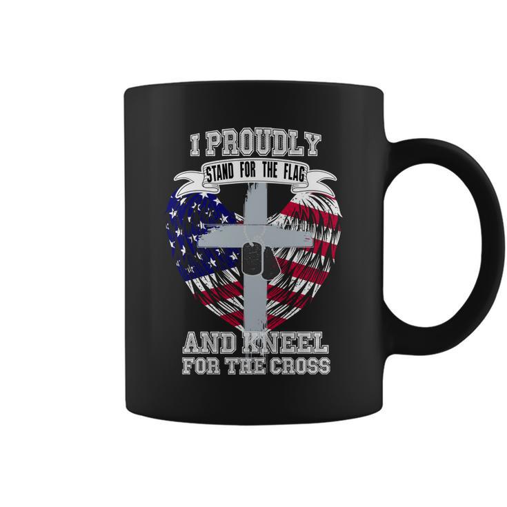 I Proudly Stand For The Flag And Kneel For The Cross Coffee Mug