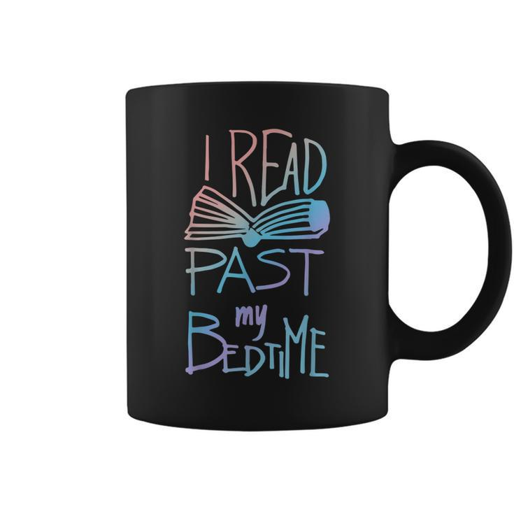 I Read Past My Bedtime - Book Lover Reader Reading Quote  Coffee Mug