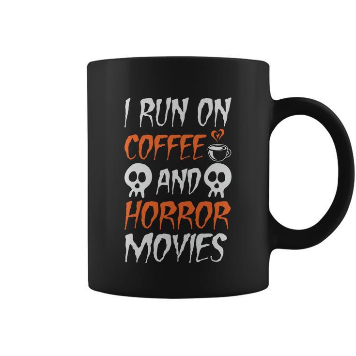 I Run On Coffee And Horror Movies Halloween Quote V2 Coffee Mug