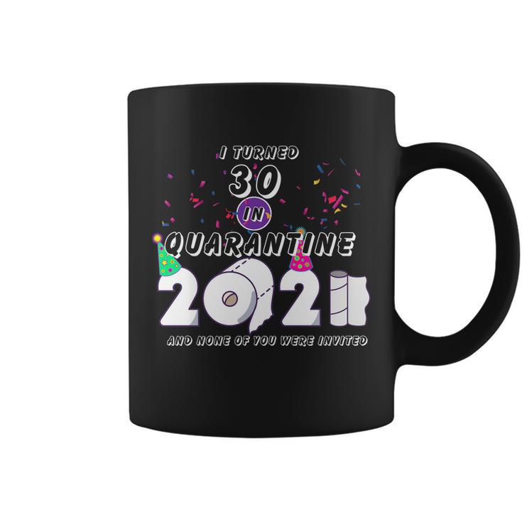 I Turned 30 In Quarantine Cute 30Th Birthday Coffee Mug