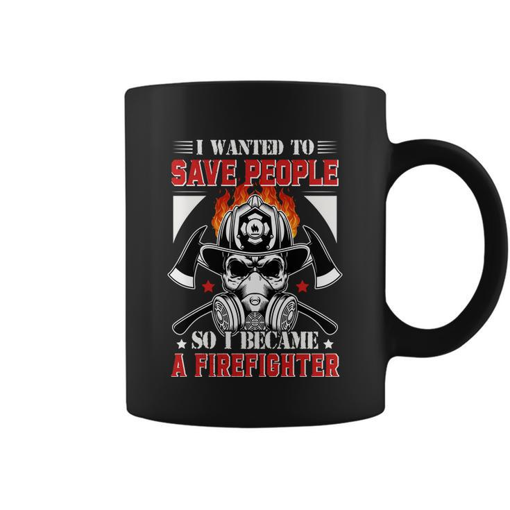 I Wanted To Save People So I Becgame A Firefighter Coffee Mug