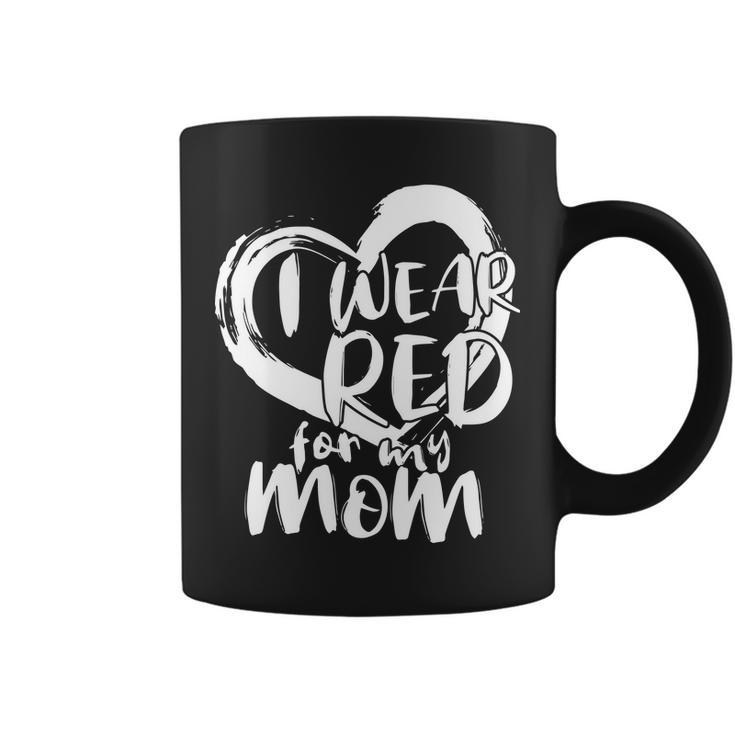 I Wear Red For My Mom Heart Disease Awareness Tshirt Coffee Mug