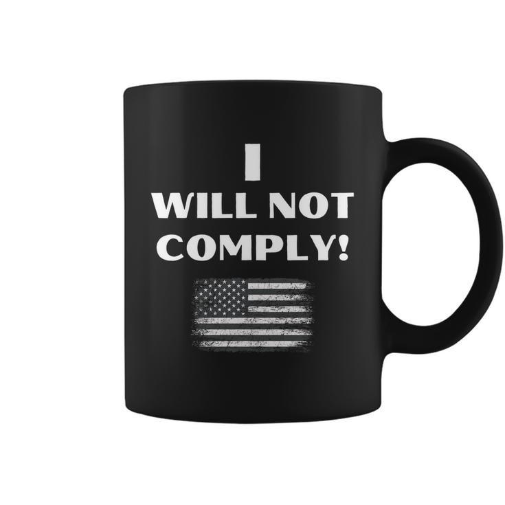 I Will Not Comply American Flag Design Iwillnotcomply Tshirt Coffee Mug