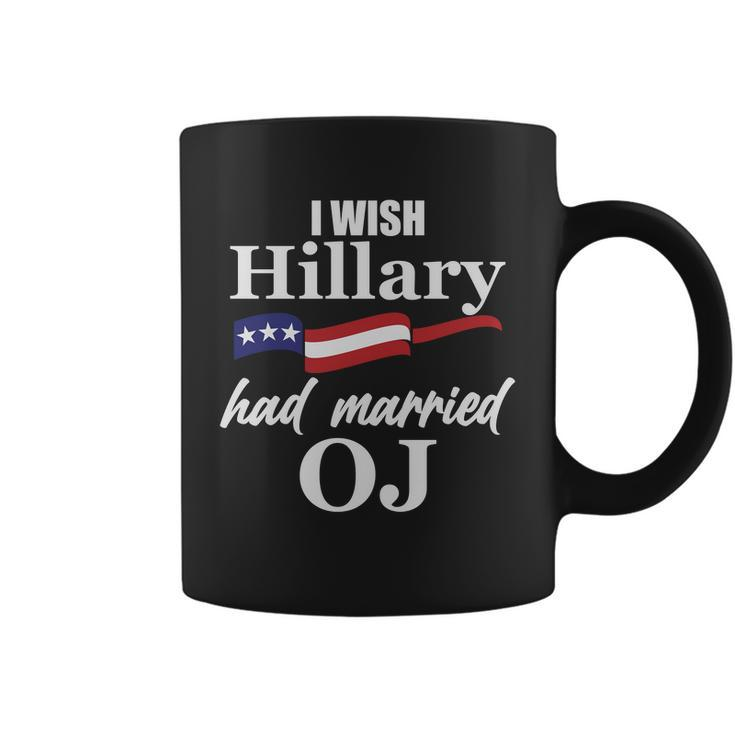 I Wish Hillary Had Married Oj Tshirt Coffee Mug