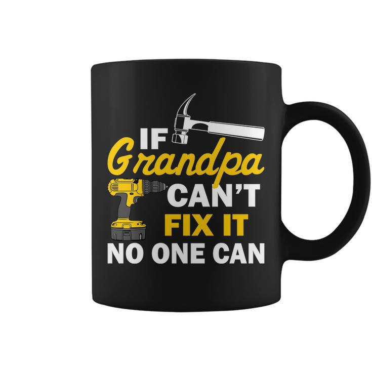 If Grandpa Cant Fix It No One Can Tshirt Coffee Mug