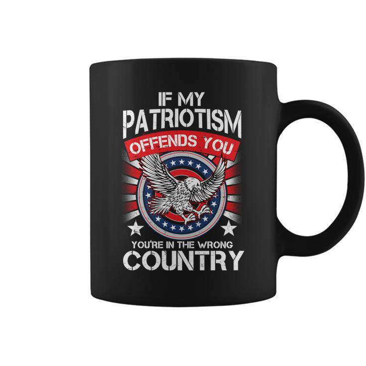 If My Patriotism Offends You Youre In The Wrong Country Tshirt Coffee Mug