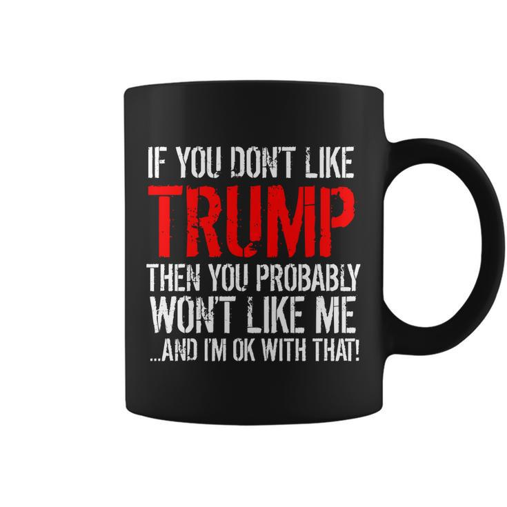 If You Dont Like Trump Funny Tshirt Coffee Mug