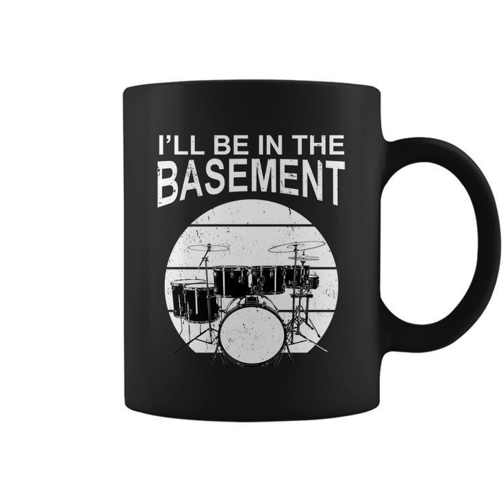Ill Be In The Basement Drum Set Drumming Drummer Coffee Mug