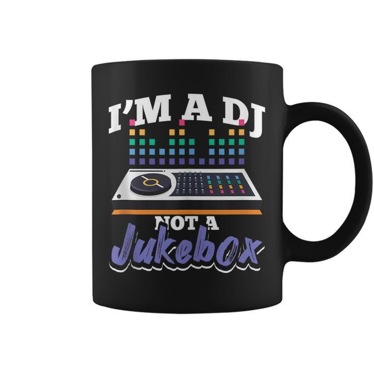 Im A Dj Not A Jukebox Funny Disc Jockey Deejay  Coffee Mug