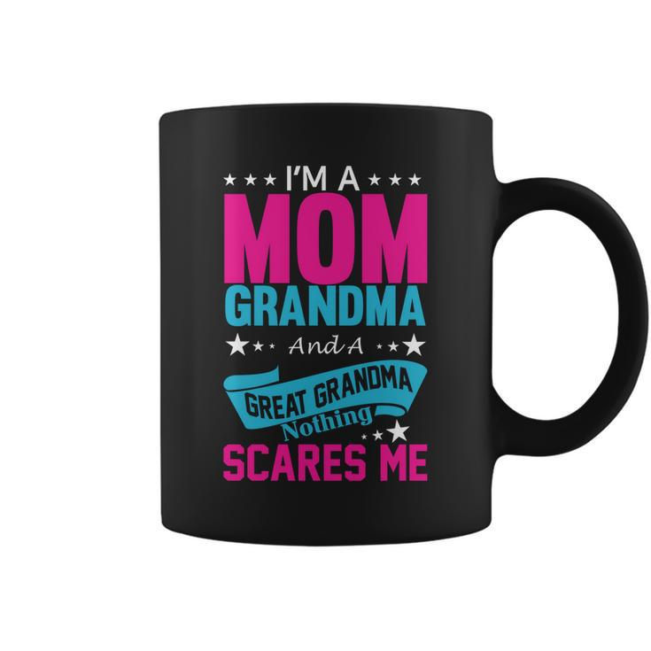 Im A Mom Grandma And A Great Grandma Funny Coffee Mug