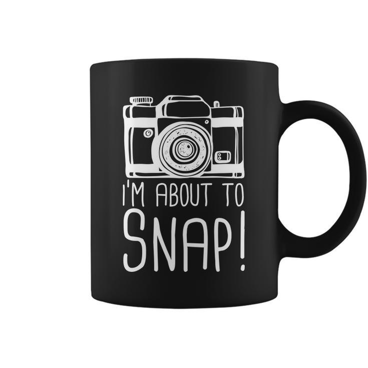 Im About To Snap Funny Photographer Camera Tshirt Coffee Mug
