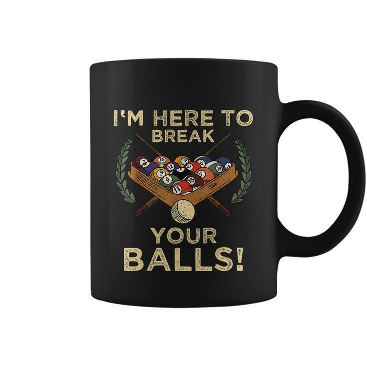 Im Here To Break Your Balls Shirt For Pool Billiard Player Coffee Mug