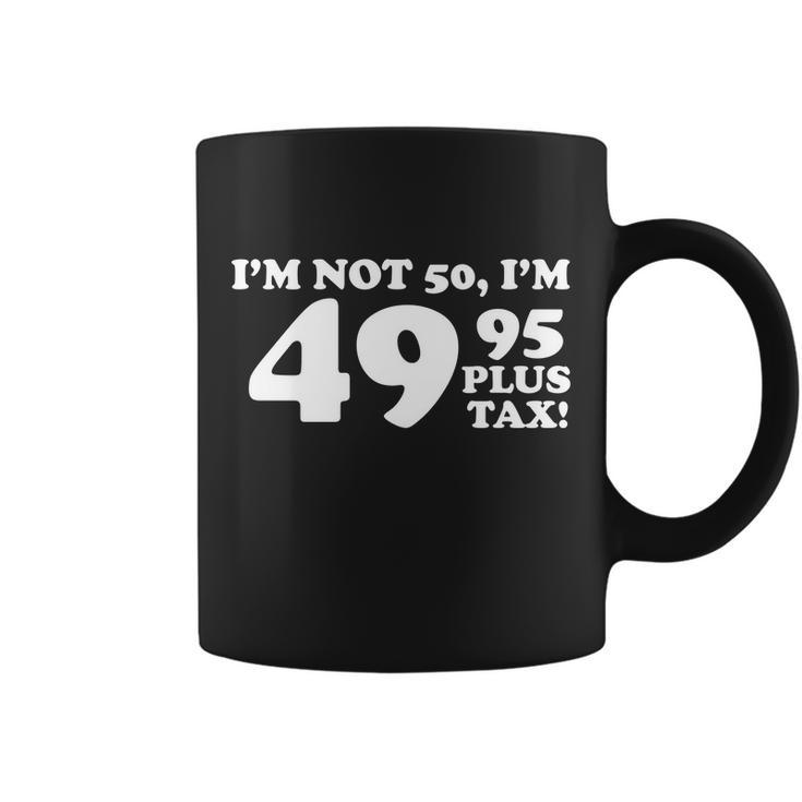 Im Not 50 Funny Birthday Coffee Mug