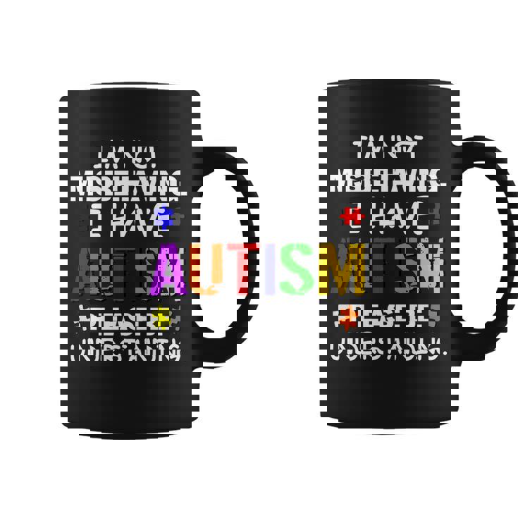 Im Not Misbehaving I Have Autism Coffee Mug