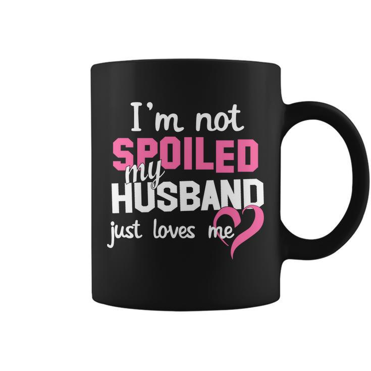 Im Not Spoiled My Husband Just Loves Me Tshirt Coffee Mug