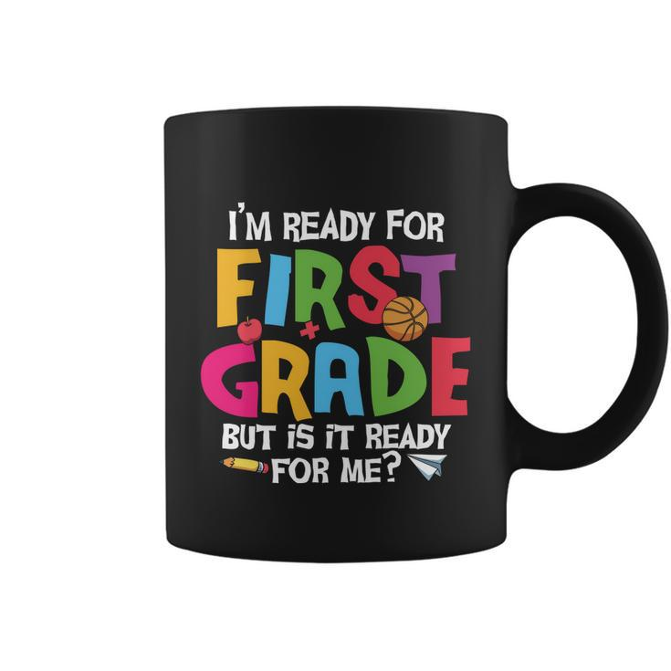 Im Ready For 1St Grade Back To School First Day Of School Coffee Mug