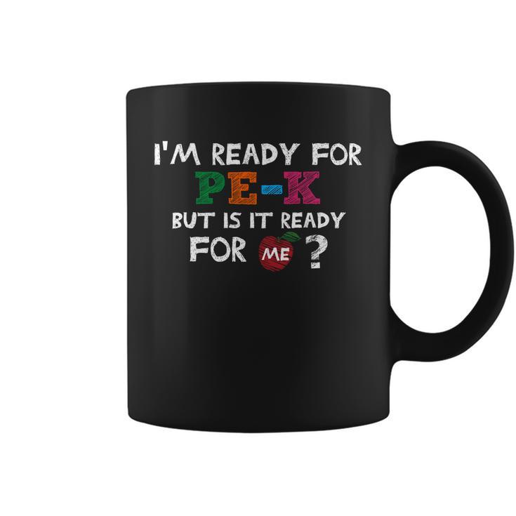 Im Ready For Pre K But Is It Ready For Me Coffee Mug