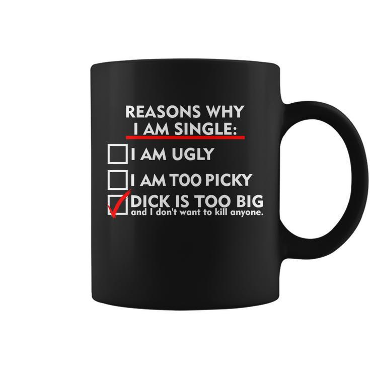 Im Single Because Its Too Big Tshirt Coffee Mug