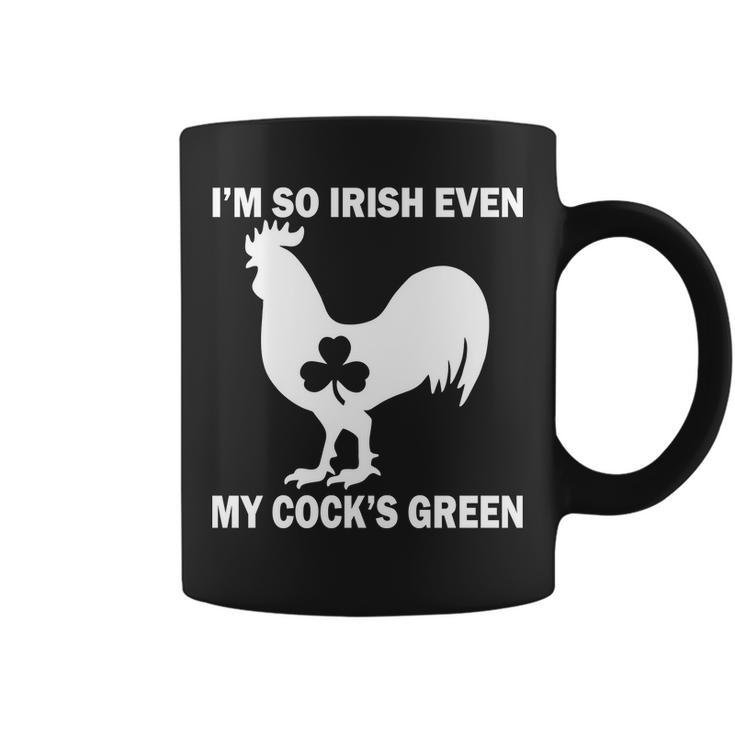 Im So Irish My Cocks Green Funny St Patricks Day Coffee Mug