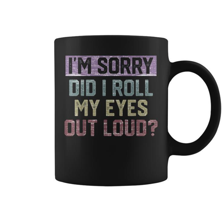 Im Sorry Did I Roll My Eyes Out Loud Retro  Funny   Coffee Mug